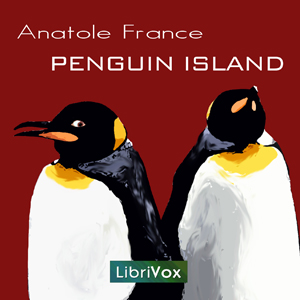 Penguin Island by Anatole France (1844 - 1924)