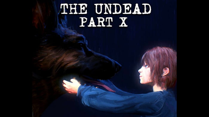 The Undead, Part 10