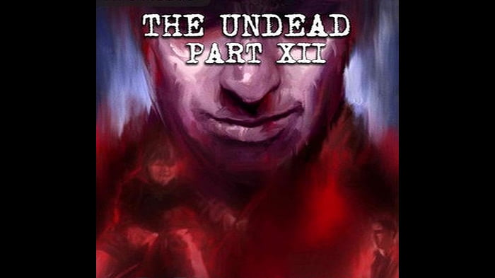 The Undead, Part 12