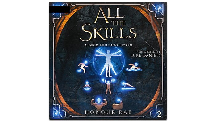 All the Skills: A Deck Building LitRPG 2