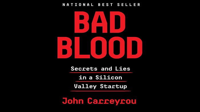 Bad Blood- John Carreyrou
