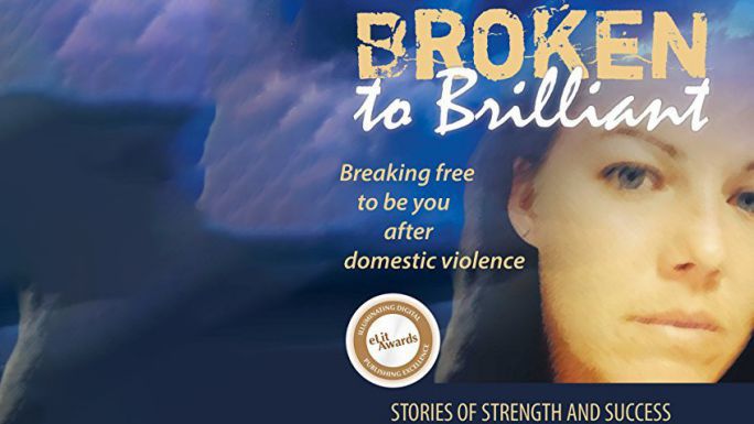 Broken to Brilliant: Breaking Free to Be You After Domestic Violence Audiobook