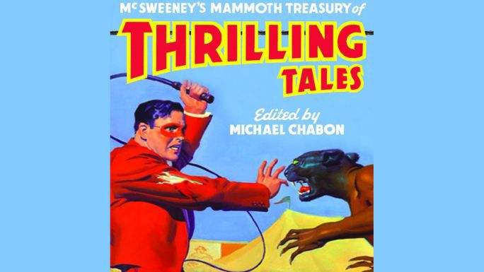 McSweeney's Mammoth Treasury of Thrilling Tales