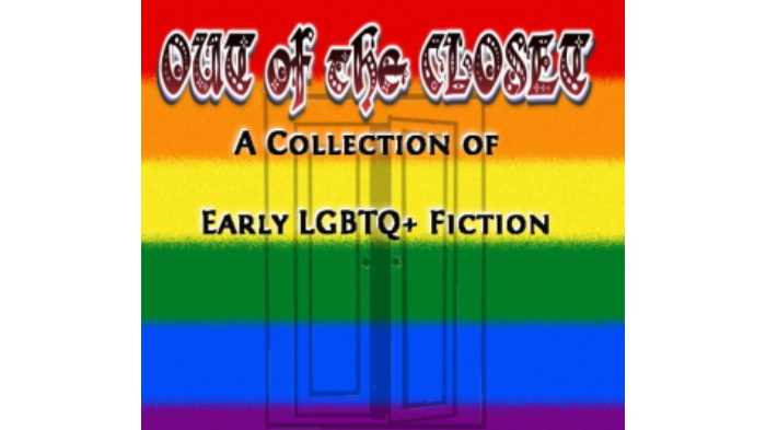 Out of the Closet: A Collection of Early LGBTQ+ Fiction