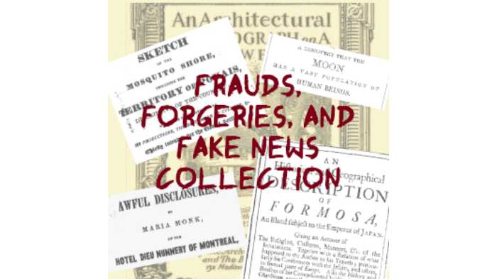Frauds, Forgeries, and Fake News Collection