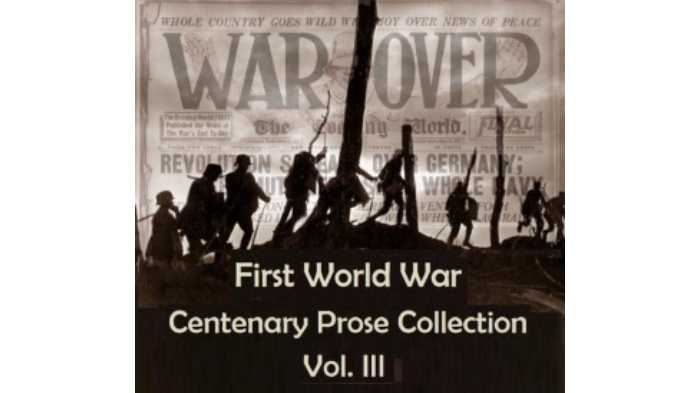 First World War Centenary Prose Collection Vol. III