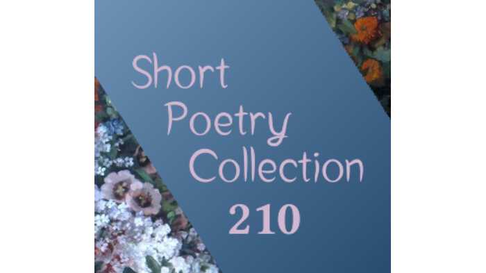 Short Poetry Collection 210