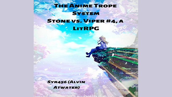 The Anime Trope System: Stone vs. Viper, #4 a LitRPG