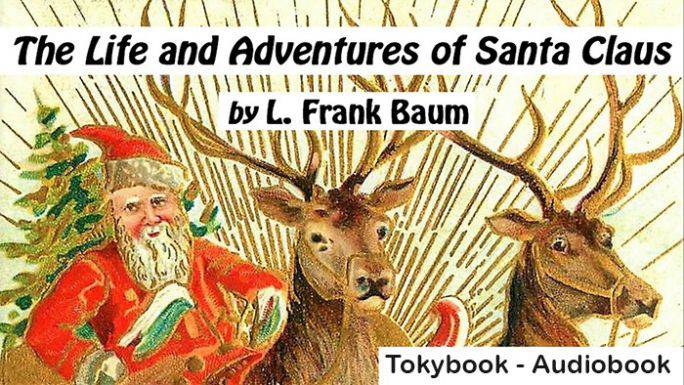The Life and Adventures of Santa Claus Audiobook