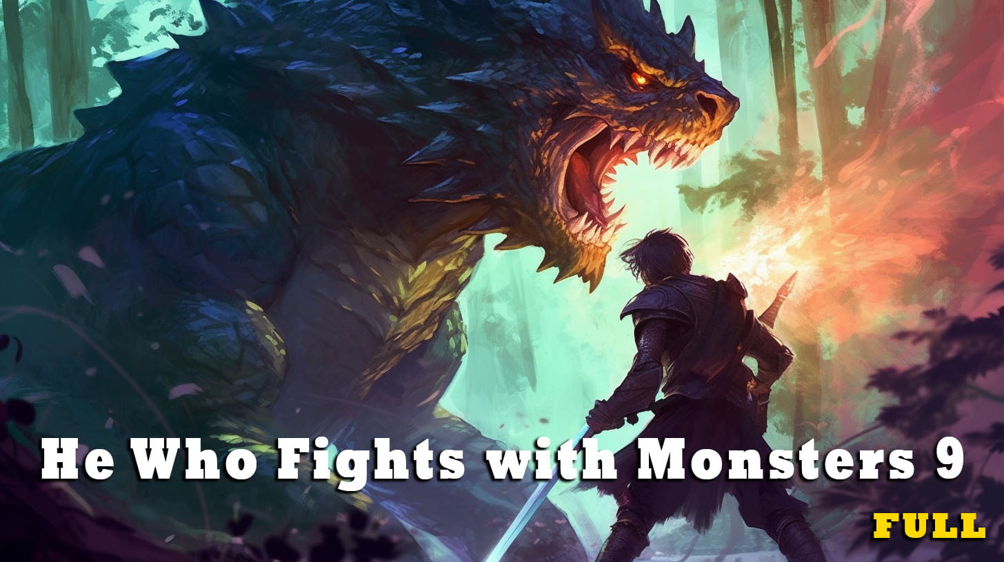 He Who Fights with Monsters 9 FULL
