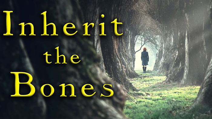 Inherit the Bones