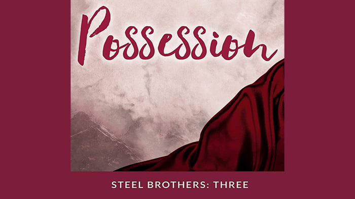 Possession The Steel Brothers Saga, Book 3