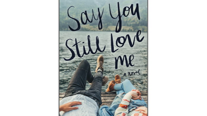 Say You Still Love Me