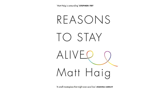 Reasons to Stay Alive