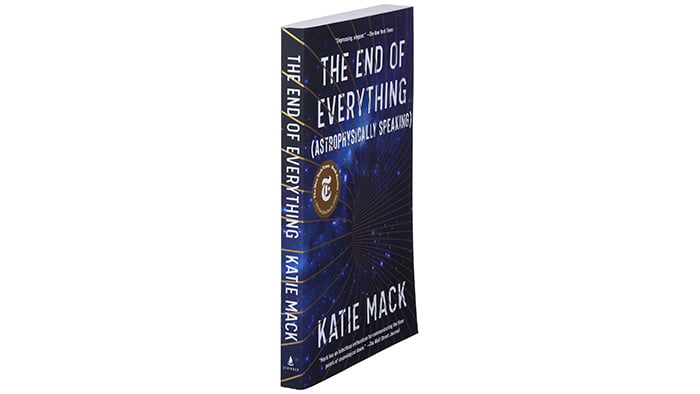 The End of Everything: (Astrophysically by Mack, Katie