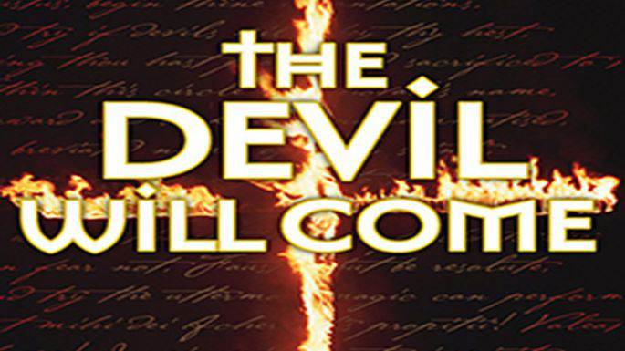 The Devil Will Come